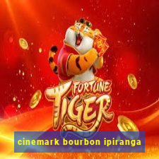 cinemark bourbon ipiranga